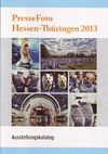 DJV Hessen Fotokatalog "Pressefoto Hessen-Thüringen 2013" – 
